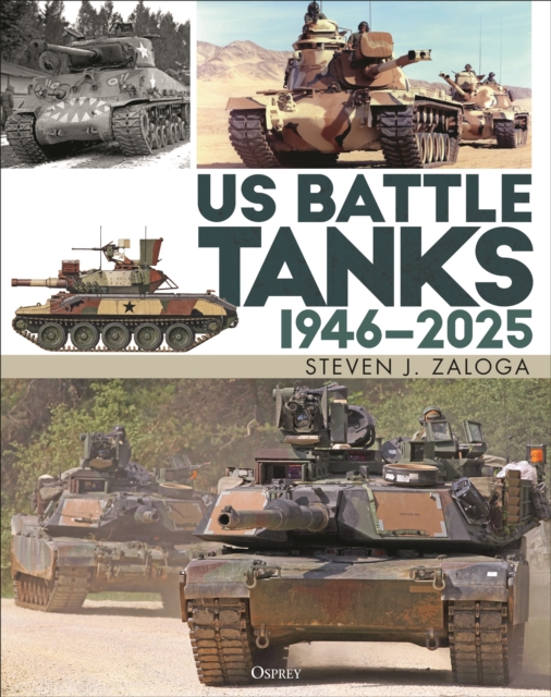 US Battle Tanks 1946–2025, Hardback Book