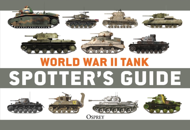 World War II Tank Spotter's Guide, Paperback / softback Book