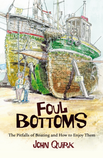 Foul Bottoms : The Pitfalls of Boating and How to Enjoy Them, EPUB eBook