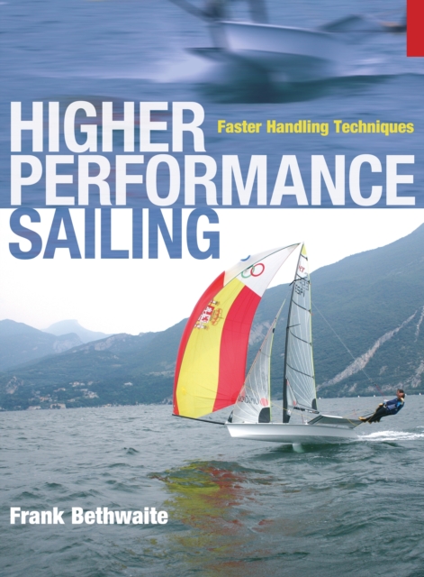 Higher Performance Sailing : Faster Handling Techniques, EPUB eBook