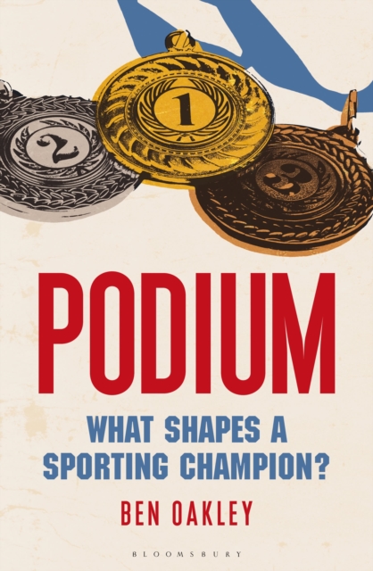Podium : What Shapes a Sporting Champion?, Paperback / softback Book