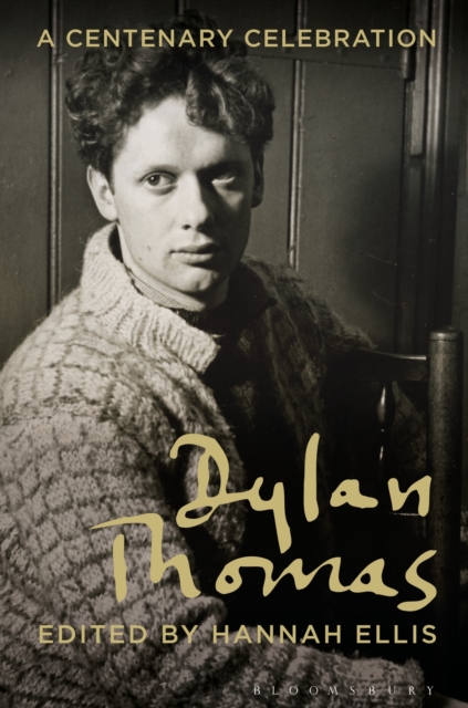 Dylan Thomas : A Centenary Celebration, Hardback Book