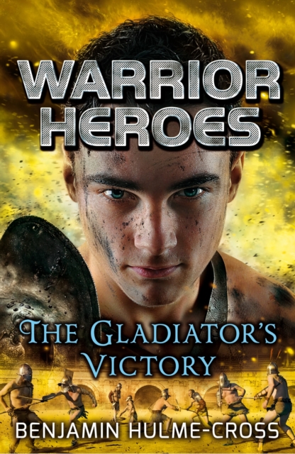 Warrior Heroes: The Gladiator's Victory, Paperback / softback Book