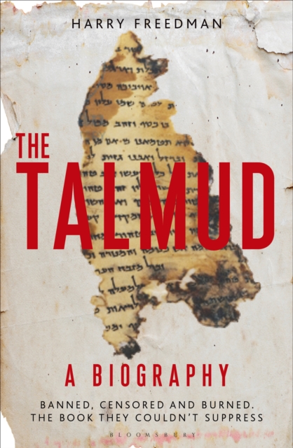 The Talmud - A Biography : Banned, Censored and Burned. The Book They Couldn't Suppress, Hardback Book