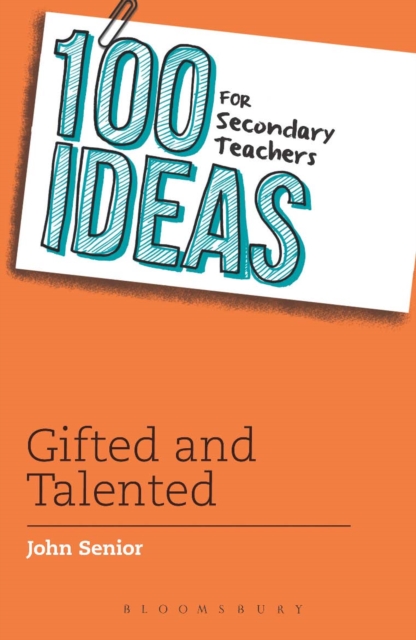 100 Ideas for Secondary Teachers: Gifted and Talented, PDF eBook