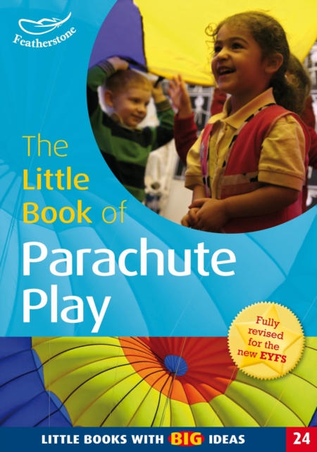 The Little Book of Parachute Play : Little Books with Big Ideas (24), Paperback / softback Book