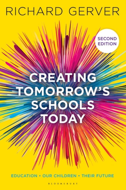 Creating Tomorrow's Schools Today : Education - Our Children - Their Futures, PDF eBook