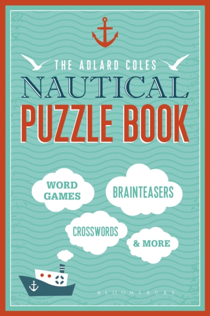 The Adlard Coles Nautical Puzzle Book : Word Games, Brainteasers, Crosswords & More, PDF eBook