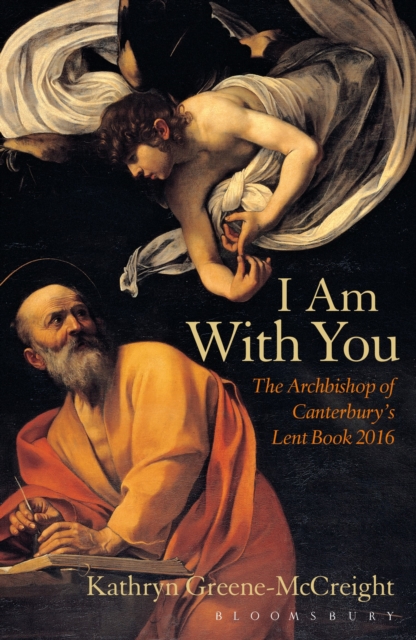 I Am With You : The Archbishop of Canterbury's Lent Book 2016, Paperback / softback Book