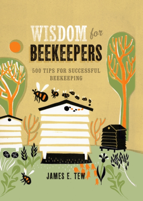 Wisdom for Beekeepers : 500 Tips for Successful Beekeeping, PDF eBook