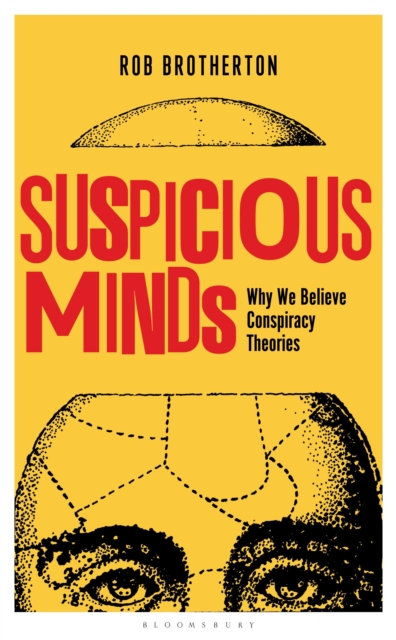 Suspicious Minds : Why We Believe Conspiracy Theories, Hardback Book