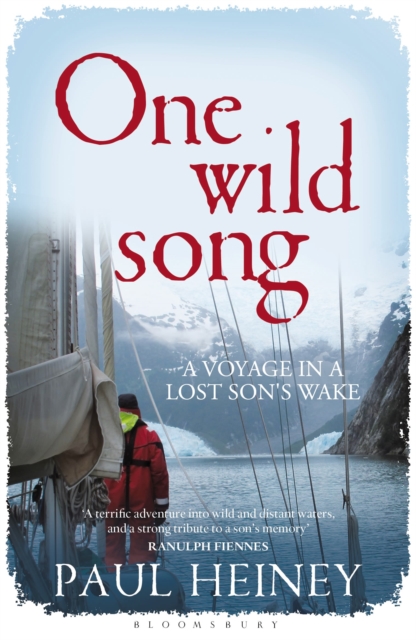 One Wild Song : A Voyage in a Lost Son's Wake, Paperback / softback Book