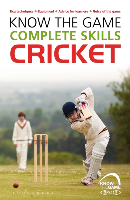 Know the Game: Complete skills: Cricket, EPUB eBook