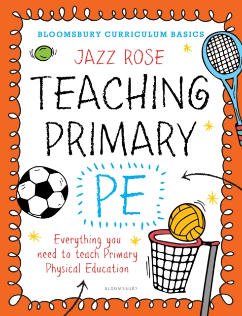 Bloomsbury Curriculum Basics: Teaching Primary PE : Everything You Need to Teach Primary Pe, PDF eBook