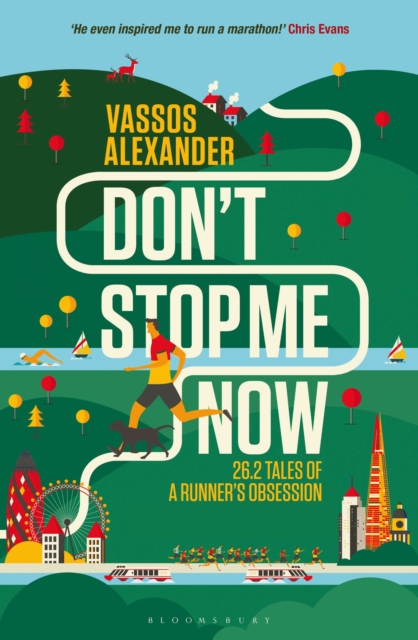 Don't Stop Me Now : 26.2 Tales of a Runner's Obsession, Paperback Book