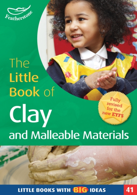 The Little Book of Clay and Malleable Materials : Little Books with Big Ideas (41), PDF eBook
