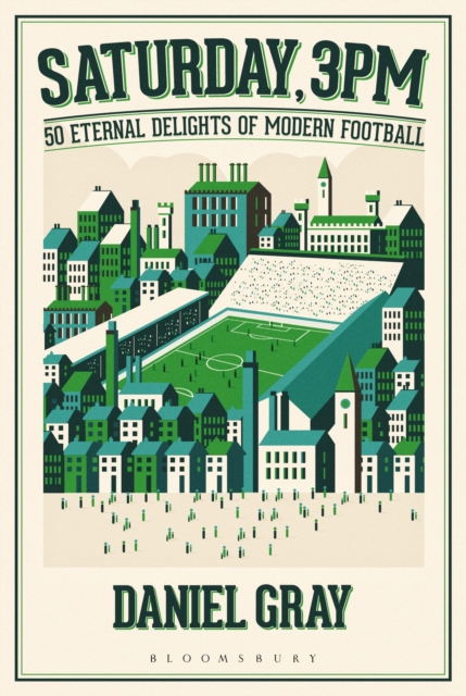 Saturday, 3pm : 50 Eternal Delights of Modern Football, EPUB eBook
