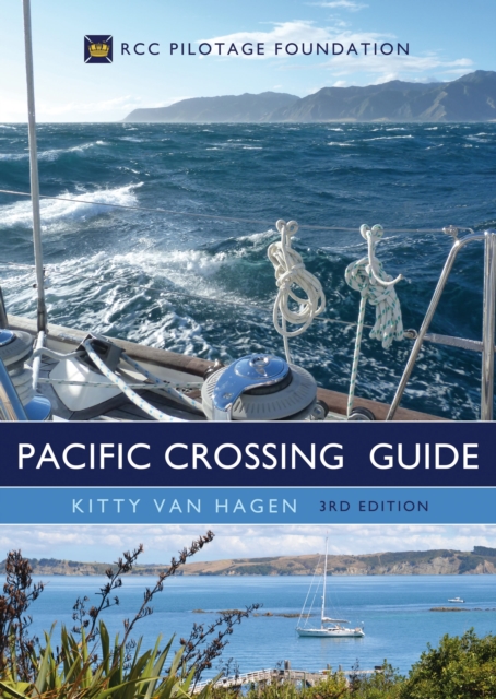 The Pacific Crossing Guide 3rd edition : RCC Pilotage Foundation, Hardback Book