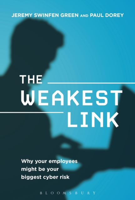 The Weakest Link : Why Your Employees Might be Your Biggest Cyber Risk, EPUB eBook