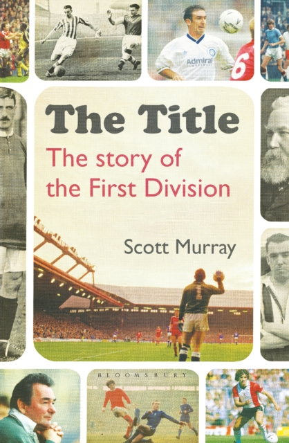 The Title : The Story of the First Division, EPUB eBook