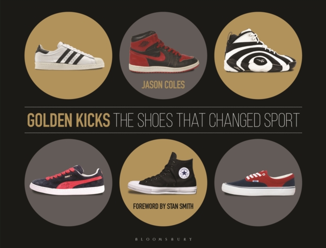 Golden Kicks : The Shoes That Changed Sport, Hardback Book