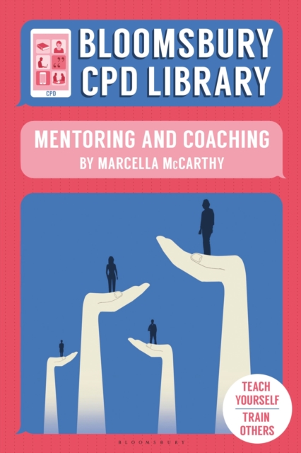 Bloomsbury CPD Library: Mentoring and Coaching, Paperback / softback Book