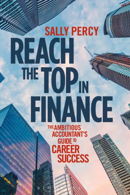 Reach the Top in Finance : The Ambitious Accountant's Guide to Career Success, Paperback / softback Book