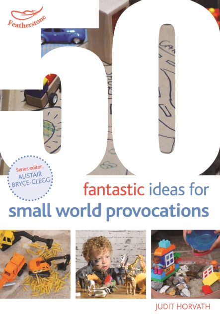 50 Fantastic Ideas for Small World Provocations, PDF eBook
