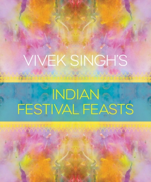 Vivek Singh's Indian Festival Feasts, EPUB eBook