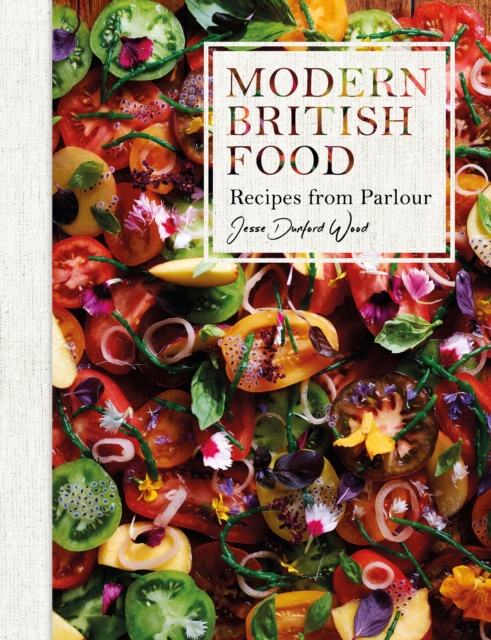 Modern British Food : Recipes from Parlour, Hardback Book
