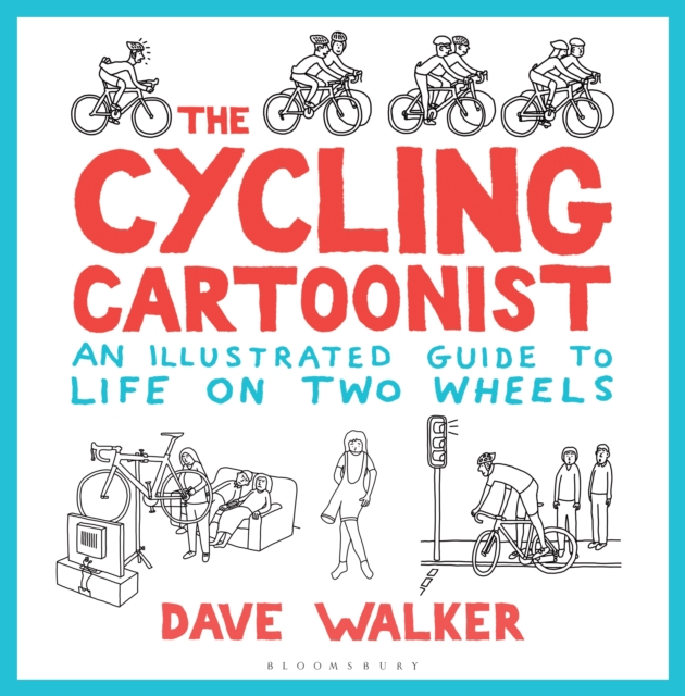 The Cycling Cartoonist : An Illustrated Guide to Life on Two Wheels, EPUB eBook