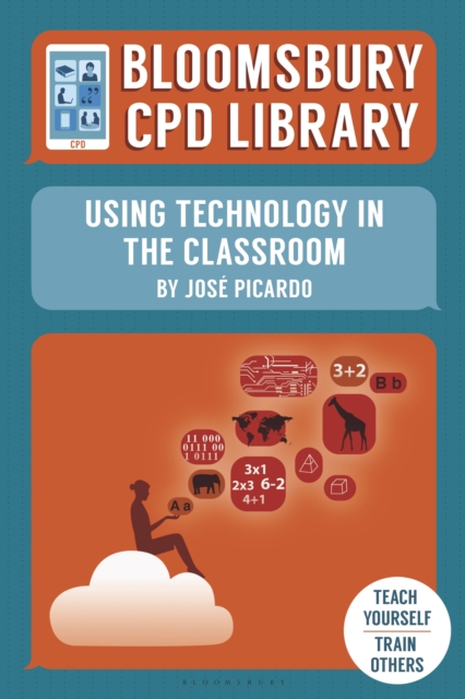 Bloomsbury CPD Library: Using Technology in the Classroom, PDF eBook