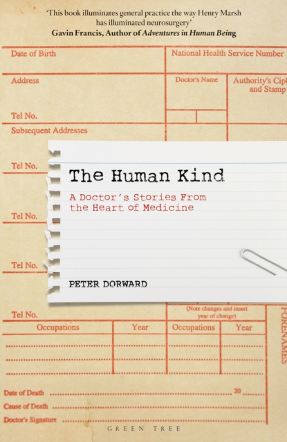 The Human Kind : A Doctor's Stories From The Heart Of Medicine, Hardback Book