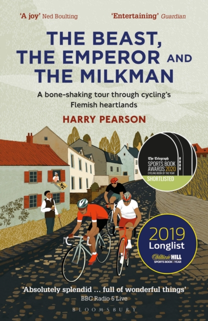 The Beast, the Emperor and the Milkman : A Bone-shaking Tour through Cycling’s Flemish Heartlands, Paperback / softback Book