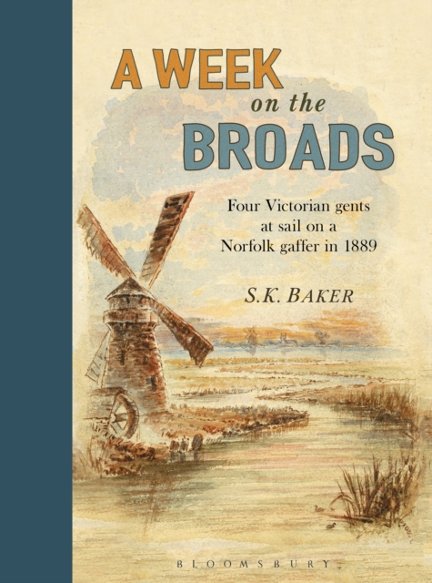 A Week on the Broads : Four Victorian gents at sail on a Norfolk gaffer in 1889, Hardback Book