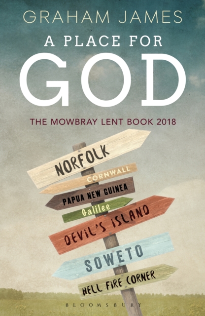 A Place for God : The Mowbray Lent Book 2018, PDF eBook