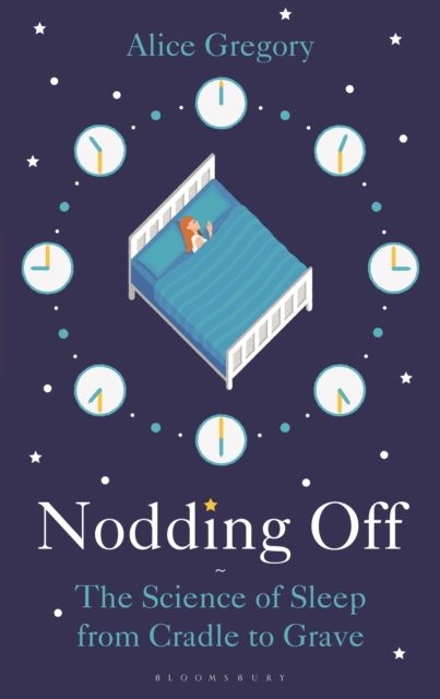 Nodding Off : The Science of Sleep from Cradle to Grave, Paperback / softback Book