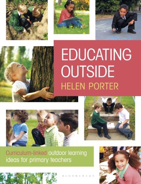 Educating Outside : Curriculum-Linked Outdoor Learning Ideas for Primary Teachers, EPUB eBook
