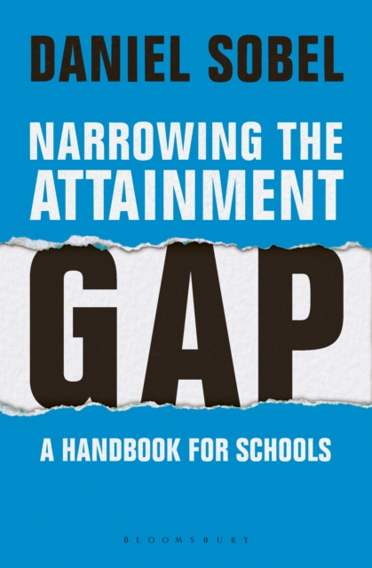 Narrowing the Attainment Gap: A handbook for schools, Paperback / softback Book
