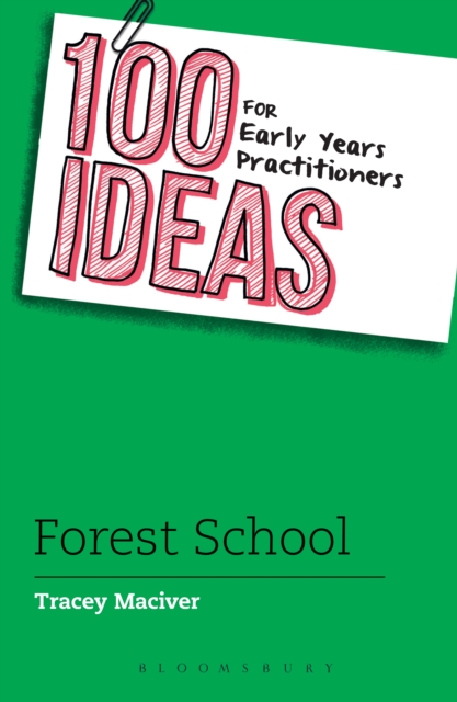 100 Ideas for Early Years Practitioners: Forest School, PDF eBook