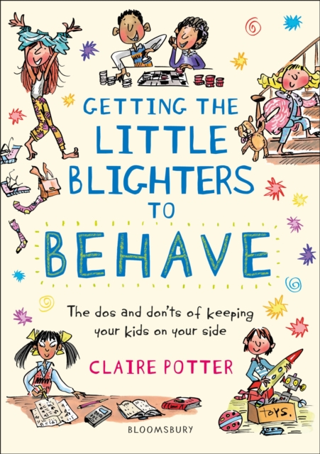 Getting the Little Blighters to Behave : A practical guide to encourage good behaviour in children, Paperback / softback Book
