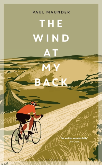The Wind At My Back : A Cycling Life, Hardback Book