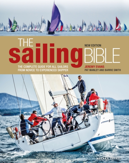 The Sailing Bible : The Complete Guide for All Sailors from Novice to Experienced Skipper 2nd edition, Hardback Book