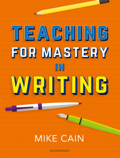Teaching for Mastery in Writing : A Strategy for Helping Children Get Good at Words, PDF eBook