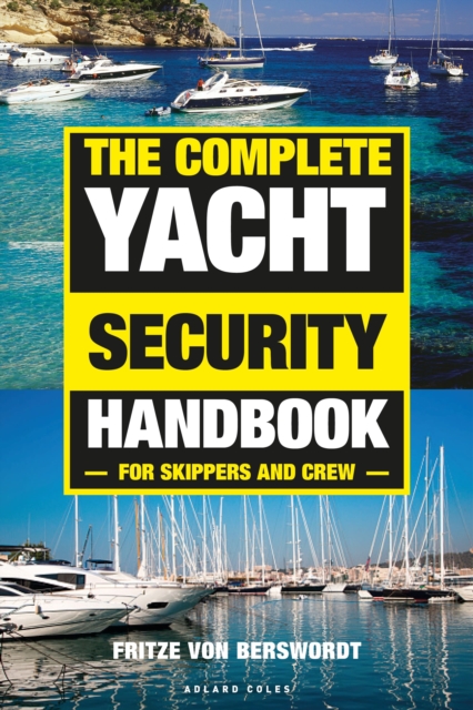 The Complete Yacht Security Handbook : For skippers and crew, Paperback / softback Book