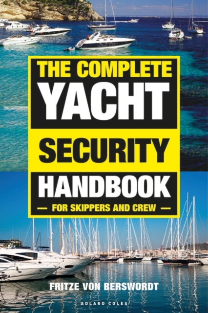 The Complete Yacht Security Handbook : For Skippers and Crew, EPUB eBook