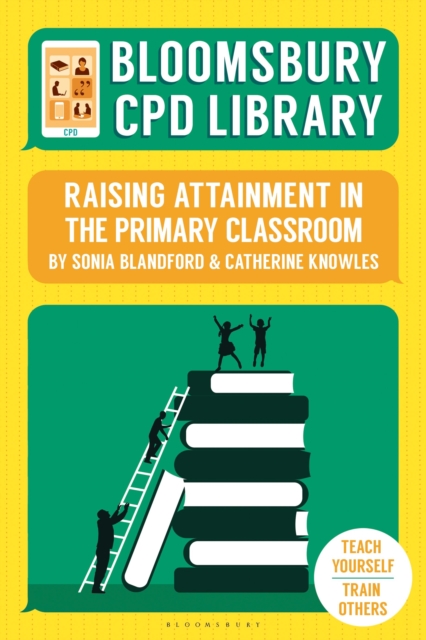 Bloomsbury CPD Library: Raising Attainment in the Primary Classroom, Paperback / softback Book