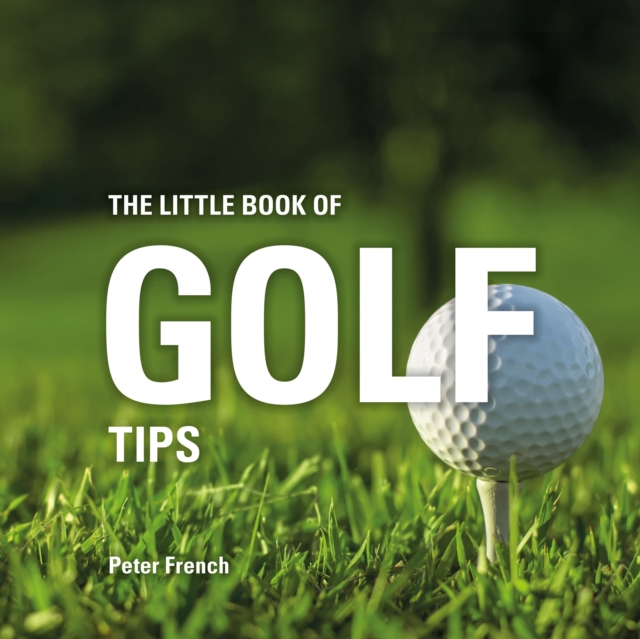 The Little Book of Golf Tips, Hardback Book