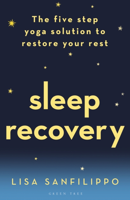 Sleep Recovery : The five step yoga solution to restore your rest, PDF eBook