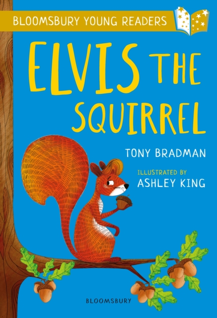 Elvis the Squirrel: A Bloomsbury Young Reader : Gold Book Band, PDF eBook